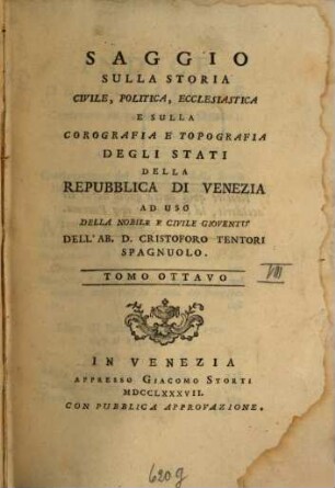 Saggio Sulla Storia Civile, Politica, Ecclesiastica E Sulla Corografia E Topografia Degli Stati Della Repubblica Di Venezia : Ad Uso Della Nobile E Civile Gioventù, 8