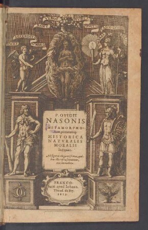 P. Ovidii Nasonis Metamorphoseon plerarumq[ue] Historica Naturalis Moralis ekphrasis : Ad figuras elegantißimas, quibus illa repraesentantur, accommodata