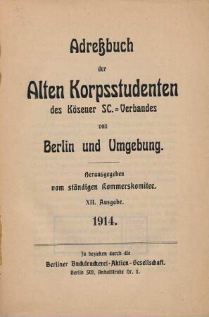 12.1914: Adreßbuch der Alten Korpsstudenten des Kösener SC.-Verbandes von Berlin und Umgebung