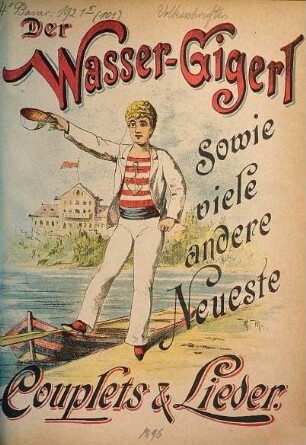 Der Wasser-Gigerl : sowie viele andere neueste Couplets & Lieder