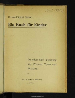 Ein Buch für Kinder : Gespräche über Entstehung von Pflanzen, Tieren und Menschen