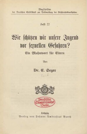 Wie schützen wir unsere Jugend vor sexuellen Gefahren? : ein Mahnwort für Eltern