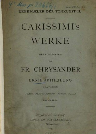 Carissimi's Werke. 1,[1], Oratorien (Jephte, Iudicium Salomonis, Baltazar, Jonas)