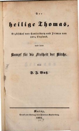 Der heilige Thomas, Erzbischof von Canterbury und Primas von ganz England und sein Kampf für die Freiheit der Kirche