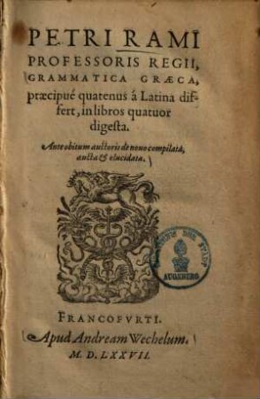 Grammatica Graeca : praecipue quatenus a Latina differt, in libros quatuor digesta ; Anti obitum auctoris de novo compilata, aucta et elucidata