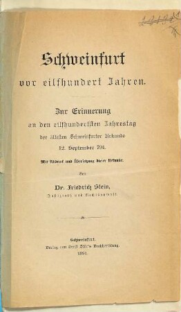 Schweinfurt vor eilfhundert Jahren : Zur Erinnerung an den eilfhundertsten Jahrestag der ältesten Schweinfurter Urkunde 12. September 791. Mit Abdruck u. Übersetzung dieser Urkunde