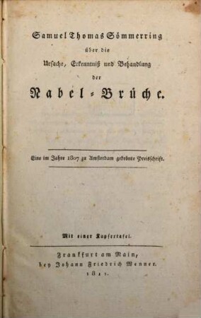 Ueber die Ursache, Erkenntniß und Behandlung der Nabel-Brüche : eine im J. 1807 zu Amsterdam gekrönte Preisschrift