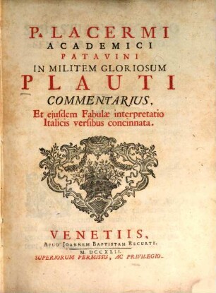 P. Lacermi in Militem gloriosum Plauti Commentarius : cum interpretatione Halicis versibus concinnatu