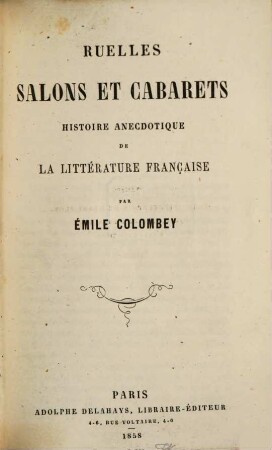 Ruelles, salons et cabarets : Histoire anecodotique de la littérature française