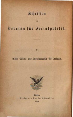 Ueber Alters- und Invalidencassen für Arbeiter : Gutachten auf Veranlassung des Vereins für Socialpolitik