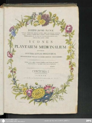 Centuria I.: Josephi Jacobi Plenck ... Icones Plantarum Medicinalium : secundum systema Linnæi digestarum, cum enumeratione virium et usus medici, chirurgici atque diætetici
