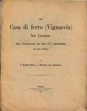 Die Casa di Ferro (Vignaccia) bei Locarno : eine Werbcaserne aus dem XVI. Jahrhundert und ihre Erbauer