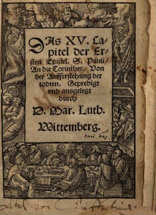 Das XV. Capitel der Ersten Epistel. S. Pauli, An die Corinther. Von der Aufferstehung der todten