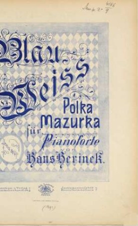 Blau-Weiß : Polka-Mazurka für Pianoforte