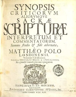 Synopsis Criticorvm Aliorumque Sacrae Scripturae Interpretum Et Commentatorum, 5. Complectens Epistolas Universas & Apocalypsin