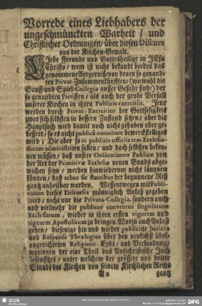 Vorrede eines Liebhabers der ungeschmückten Warheit, und Christlicher Ordnungen, über diesen Discurs von der Kirchen-Gewalt
