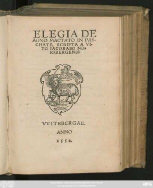 ELEGIA DE || AGNO MACTATO IN PAS=||CHATE, SCRIPTA A VI=||TO IACOBAEO NO=||RIBERGENSI.||