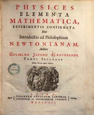 Physices Elementa Mathematica, Experimentis Confirmata. Sive Introductio ad Philosophiam Newtonianam. 1