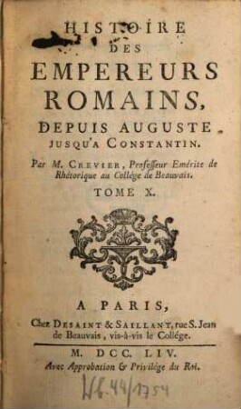 Histoire Des Empereurs Romains : Depuis Auguste Jusqu'À Constantin. 10