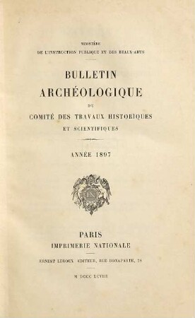 Bulletin archéologique du Comité des Travaux Historiques et Scientifiques. 1897, Livr. 1 - 3