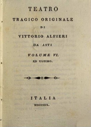 Opere di Vittorio Alfieri da Asti. 8, Teatro tragico originale ; 6