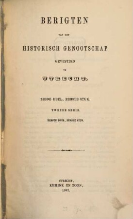 Berigten van het Historisch Genootschap te Utrecht. 6, 6 = Ser. 2. D. 1. 1857