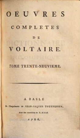 Oeuvres complètes de Voltaire. 39. Dictionnaire philosophiques ; 3. - 1786. - 568 S.
