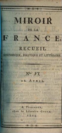 Miroir de la France : recueil historique, politique et littéraire, 6. 1804, 16. April