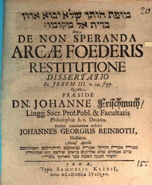 [...] Sive De Non Speranda Arcae Foederis Restitutione Dissertatio : Ex Jerem. III. v. 14. seqq.