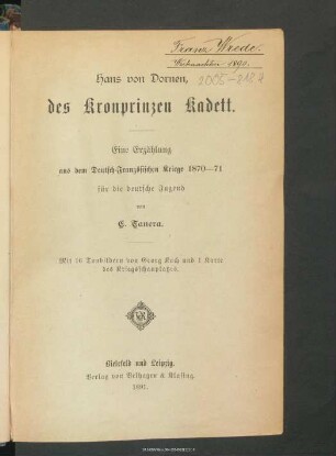 Hans von Dornen, des Kronprinzen Kadett : eine Erzählung aus dem Deutsch-Französischen Kriege 1870-71 für die deutsche Jugend
