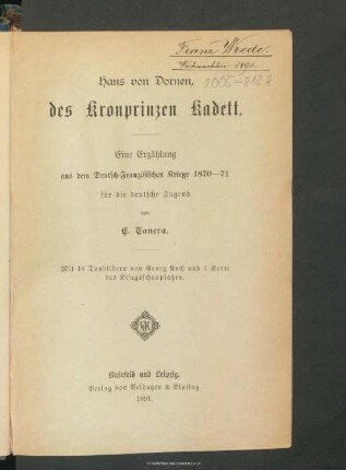 Hans von Dornen, des Kronprinzen Kadett : eine Erzählung aus dem Deutsch-Französischen Kriege 1870-71 für die deutsche Jugend