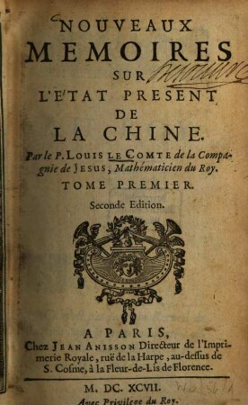 Nouveaux mémoires sur l'état present de la Chine, 1. 2. éd. - 1697. - 16 Bl., 410 S. : 19 Ill.