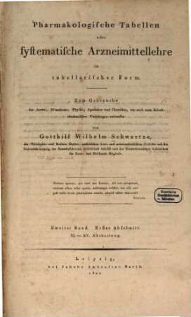 Pharmakologische Tabellen oder systematische Arzneimittellehre in tabellarischer Form : Zum Gebrauche für Aerzte, Wundärzte, Physici, Apotheker und Chemiker, wie auch zum Behufe akademischer Vorlesungen entworfen, 2,1. Abth. 11 - 15