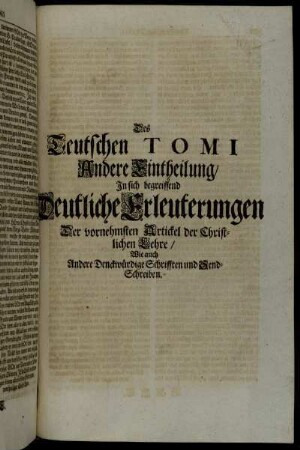 Des Teutschen Tomi Andere Eintheilung/ In sich begreiffend Deutliche Erleuterungen Der vohrnehmsten Artickel der Christlichen Lehre/ Wie auch Andere Denckwürdige Schrifften und Send-Schreiben.