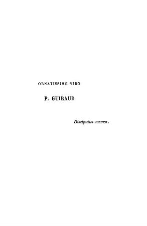 Ornatissimo Viro P. Guiraud Discipulus memor.