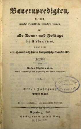 Bauernpredigten, die auch manche Stadtleute brauchen können, auf alle Sonn- und Festtage des Kirchenjahres : zugleich ein Hausbuch für's katholische Landvolk, 1,1