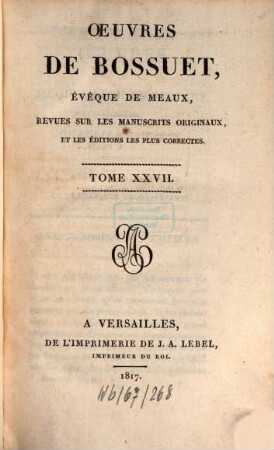 Oeuvres de Bossuet : revues sur les manuscrits originaux et les éditions les plus correctes. 27