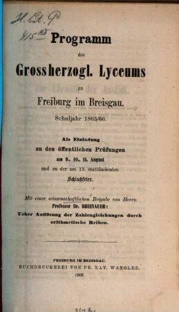Programm des Großh. Lyceums zu Freiburg im Breisgau : als Einladung zu d. öffentl. Prüfungen, 1865/66