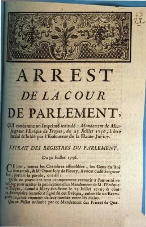 Arrest De La Cour De Parlement, Qui condamne un Imprimé intitulé: Mandement de Monseigneur l'Evêque de Troyes, du 23 Juillet 1756, à être lacéré & brûlé par l'Exécuteur de la Haute-Justice : Extrait Des Registres Du Parlement. Du 30 Juillet 1756.