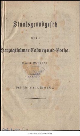 Staatsgrundgesetz für die Herzogthümer Coburg und Gotha : Vom 3. Mai 1852 ; Publicirt den 14. Juni 1852