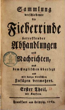 Sammlung verschiedener die Fieberrinde betreffender Abhandlungen und Nachrichten : aus dem Englischen ... mit Kupfern, 1