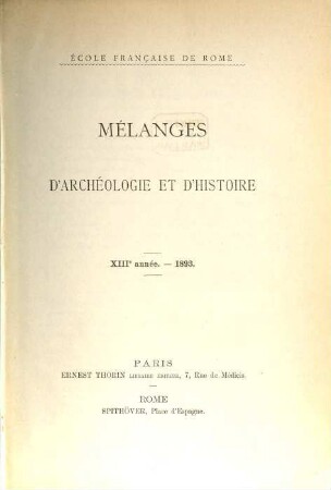 Mélanges d'archéologie et d'histoire. 13, 13. 1893