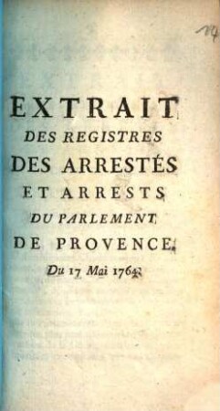 Extrait Des Registres Des Arrestés Et Arrests Du Parlement De Provence. Du 17 Mai 1764