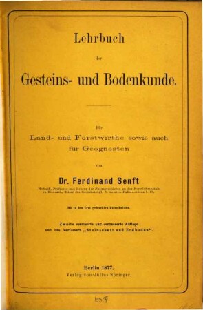 Lehrbuch der Gesteins- und Bodenkunde : für Land- u. Forstwirthe sowie auch für Geognosten