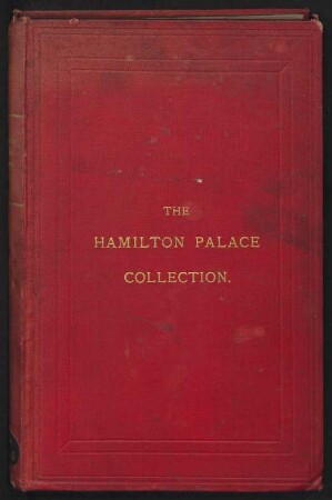 Catalogue of the collection of pictures, works of art, and decorative objects, the property of his Grace the Duke of Hamilton K. T.