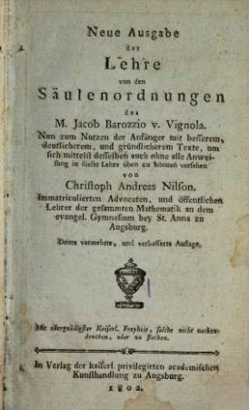 Neue Ausgabe der Lehre von den Säulenordnungen des M. Jacob Barozzio von Vignola
