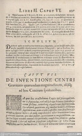 CAPUT VII. DE INVENTIONE CENTRI Gravitatis quarundam magnitudinum, alijsque; ad hoc Centrum spectantibus.
