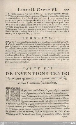 CAPUT VII. DE INVENTIONE CENTRI Gravitatis quarundam magnitudinum, alijsque; ad hoc Centrum spectantibus.