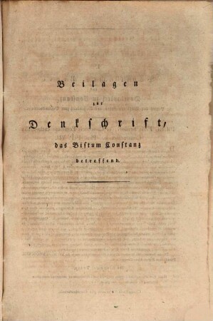 Denkschrift über das Verfahren des Römischen Hofs bey der Ernennung des General-Vikars Frhrn. v. Wessenberg zum Nachfolger im Bisthum Constanz und zu dessen Verweser und die dabei von Sr. Königlichen Hoheit dem Großherzog von Baden genommenen Maßregeln : Mit Beilagen