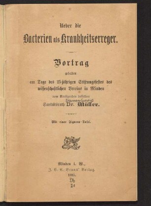 Ueber die Bacterien als Krankheitserreger : Vortrag gehalten am Tage des 25jährigen Stiftungsfestes des wissenschaftlichen Vereins in Minden